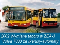 2002 Wymiana taboru na Limanowskiego - wycofanie Ikarusów-automatów w zamian za Volvo 7000A